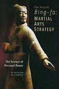 Ancient Bing Fa Martial Arts Strategy The Science of Personal Power