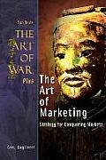 The Art of War Plus The Art of Marketing: Strategy for Conquering Marketings