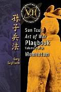 Volume 7: Sun Tzu's Art of War Playbook: Momentum
