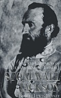 Life & Campaigns of Lieut Gen Thomas J Jackson Stonewall Jackson