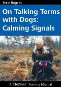 On Talking Terms with Dogs Calming Signals