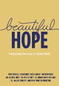 Beautiful Hope Finding Hope Everyday in a Broken World