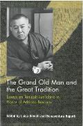The Grand Old Man and the Great Tradition: Essays on Tanizaki Jun'ichiro in Honor of Adriana Boscaro