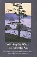 Working the Woods Working the Sea An Anthology of Northwest Writings