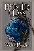 Frosted Glass: The Novel