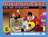 Courageous Man: The Web Adventures, vol. 1