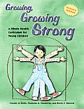 Growing, Growing Strong : a Whole Health Curriculum for Young Children (06 Edition)