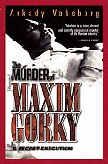 Murder Of Maxim Gorky A Secret Execution