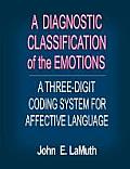 A Diagnostic Classification of the Emotions: A Three-Digit Coding System for Affective Language