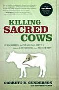 Killing Sacred Cows Overcoming the Financial Myths That Are Destroying Your Property