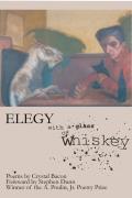 Elegy with a Glass of Whiskey