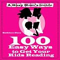 100 Easy Ways To Get Kids Reading