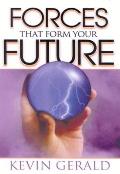 Forces that form your future