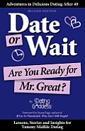Date or Wait: Are You Ready for Mr. Great?