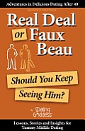 Real Deal or Faux Beau: Should You Keep Seeing Him?
