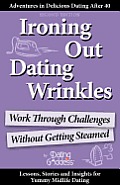 Ironing Out Dating Wrinkles: Work Through Challenges Without Getting Steamed