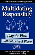 Multidating Responsibly: Play the Field Without Being A Player