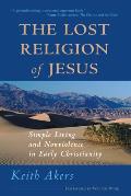 Lost Religion Of Jesus Simple Living &