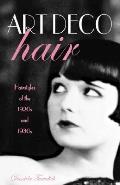 Art Deco Hair Hairstyles Of The 1920s
