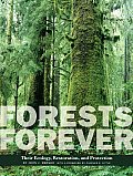 Forests Forever Their Ecology Restoration & Protection