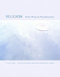 Religion: From Place to Placelessness