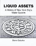 Liquid Assets A History Of New York Citys Water System