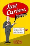 Just Curious Jeeves What Are the 1001 Most Intriguing Questions Asked on the Internet