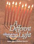 Different Light The Hanukkah Book of Celebration