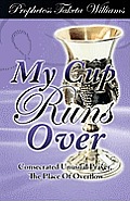 My Cup Runs Over: Consecrated Unusual Prayer