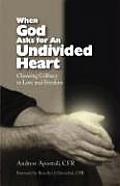 When God Asks for an Undivided Heart