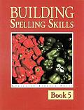 Building Spelling Skills 5