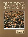 Building Spelling Skills Book 8