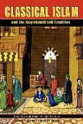 Classical Islam and the Naqshbandi Sufi Tradition
