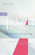 The Tao of Natural Breathing: For Health, Well-Being, and Inner Growth
