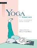 Yoga for Breast Care What Every Woman Needs to Know