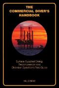 Commercial Divers Handbook Surface Supplied Diving Decompression & Chamber Operations Field Guide