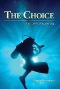 The Choice: A Story of Survival