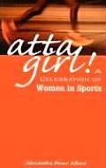 Atta Girl A Celebration of Women in Sport