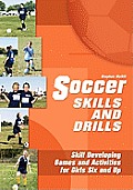 Soccer Skill & Drills Skill Games & Activities for Girls Six & Up
