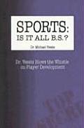 Sports Is It All B S Dr Yessis Blows the Whistle on Player Development