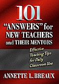 101 Answers for New Teachers & Their Mentors