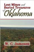 Lost Mines and Buried Treasures of Oklahoma