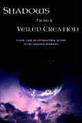 Shadows from a Veiled Creation Classic Tales of Supernatural Fiction in the Christian Tradition