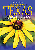Dale Grooms Texas Gardening Guide Revised Edition