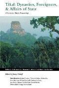 School for Advanced Research Advanced Seminar Series||||Tikal: Dynasties, Foreigners, and Affairs of State
