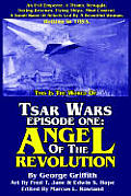 Tsar Wars Episode One Angel of the Revolution