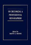 On Becoming a Professional Geographer