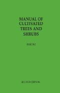 Manual of Cultivated Trees and Shrubs Hardy in North America: exclusive of the subtropical and warmer temperate regions