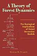 A Theory of Forest Dynamics: The Ecological Implications of Forest Succession Models