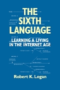 The Sixth Language: Learning a Living in the Internet Age, Second Edition
